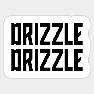 Drizzle Drizzle Sticker